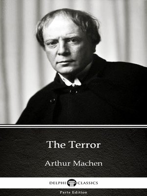 cover image of The Terror by Arthur Machen--Delphi Classics (Illustrated)